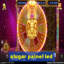 alugar painel led